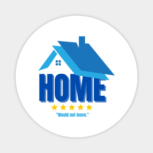 Home. Five Stars. Would Not Leave. Funny Introvert Design Magnet